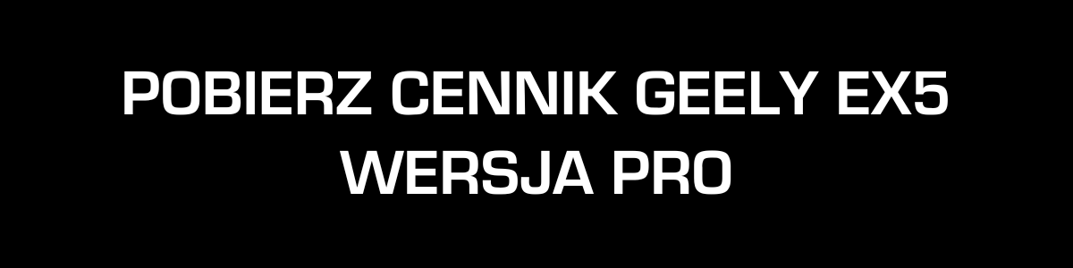 cennik geely ex5 wersja pro